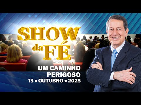 Show da Fé | Um caminho perigoso (13/10/25)