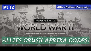 🪖💥 Allies Crush Afrika Corps! Allies Defiant Campaign in Order of Battle Pt.12 | Patrik