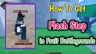 How To Get Flash Step In Fruit Battlegrounds (2024) l Complete Guide
