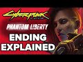 Cyberpunk 2077: Phantom Liberty Ending Explained And How It Sets Up Cyberpunk 2