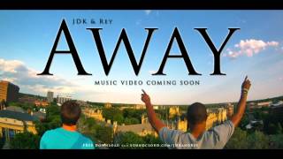 JDK and Rey - Away [Audio] (For Music Video Click Below)