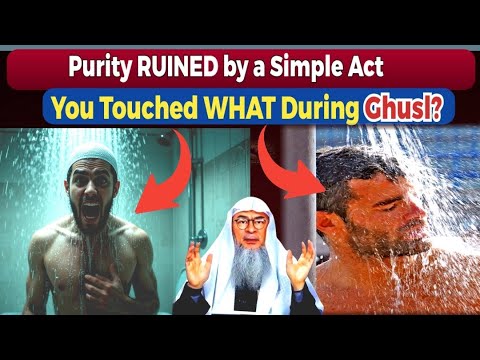 Most Muslims Do THIS During Ghusl – But It Breaks Wudu! – Sheikh Assim Al Hakeem