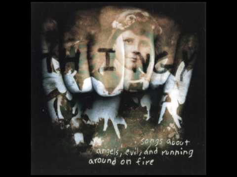 Thingy — Songs About Angels, Evil and Running Around On Fire (1997) FULL ALBUM