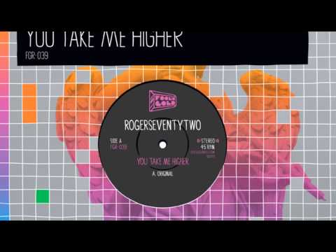 Rogerseventytwo - You Take Me Higher