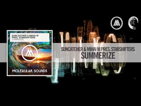 Suncatcher & Mihai M pres. Starshifters - Summerize [FULL] Molekular Sounds