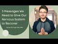 3 Messages We Need to Give Our Nervous System to Recover