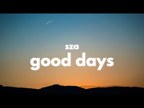 SZA - Good Days (Clean - Lyrics)