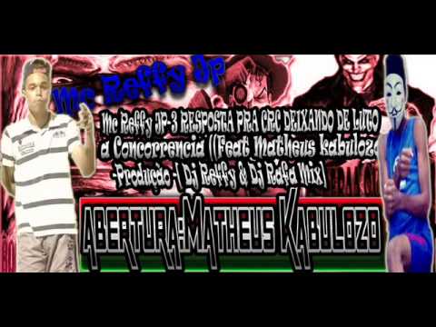 MC REFFY JP- 3 RESPOSTA PRA CRC DEIXANDO DE LUTO A CONCORRENCIA ([ FEAT MATHEUS KABULOZO])