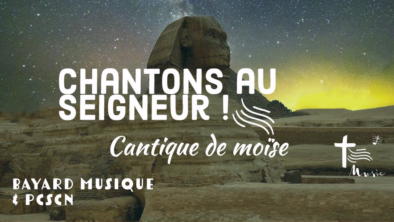 Chantons le Seigneur — Cantique de Moïse