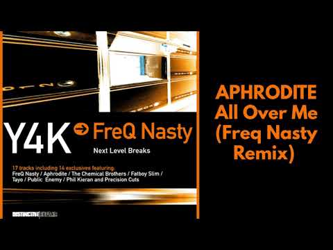 FreQ Nasty Y4K APHRODITE All Over Me FreQ Nasty Remix Distinctive Breaks #Breakbeat