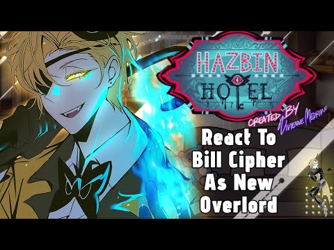 Overlords React to Bill Cipher as New Overlord // Gacha React // Hazbin Hotel 