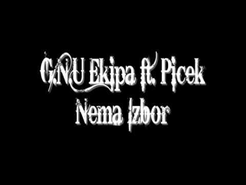 GNU Ekipa ft Picek - Nema Izbor
