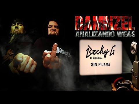 DAMNZEL - Analizando Weas - Becky G/Natti Natasha - Sin Pijama