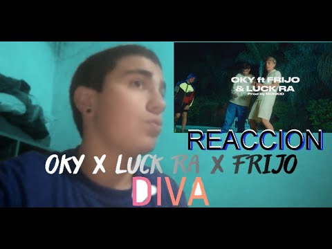 (REACCION) OKY X LUCK RA X FRIJO - DIVA (Video Oficial)