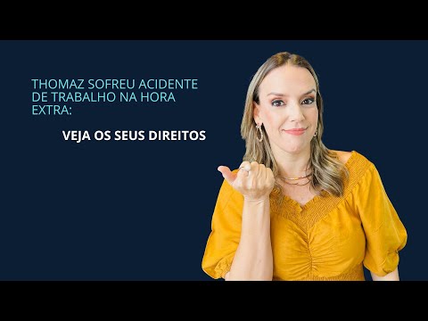 ACIDENTE DE TRABALHO NA HORA EXTRA: veja os benefícios do trabalhador