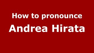 How to pronounce Andrea Hirata