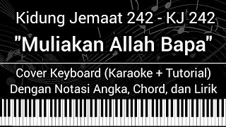 Download lagu KJ 242 - Muliakan Allah Bapa (Not Angka, Chord, Lirik) Cover Keyboard (Karaoke   Tutorial) mp3
