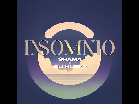 INSOMNIO - DJ HUSKY & SHAMA