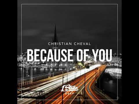 Christian Cheval - Because Of You (Original Mix)