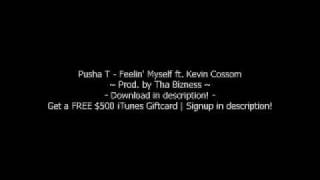 Pusha T - Feeling Myself CDQ (LYRICS)(DOWNLOAD) ft. Kevin Cossom Fear Of God Mixtape