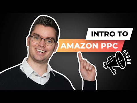 Intro To Amazon PPC Tutorial for Beginners