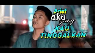Download lagu Arief Aku yang kau tinggalkan 《official lirik lagu HD》 lagu terbaru2021 mp3