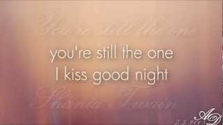 • You're still the one || Shania Twain [with lyrics] •