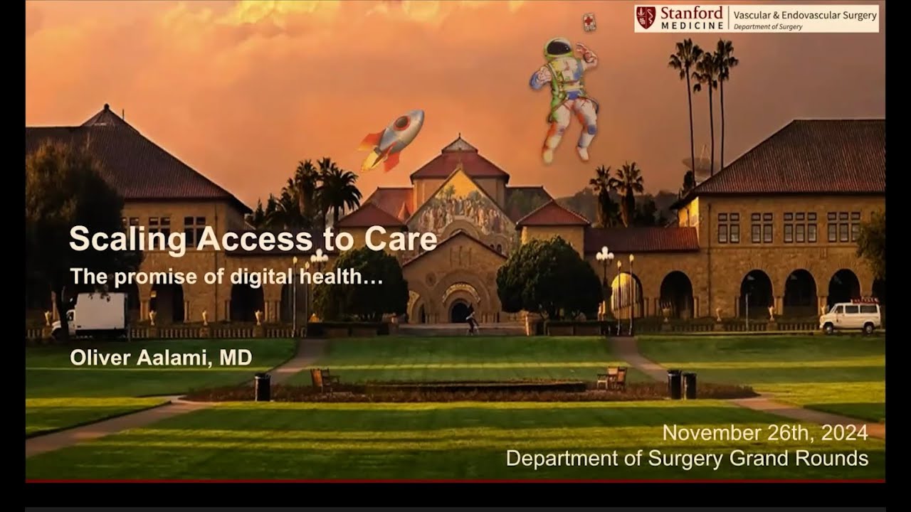 Oliver Aalami "Scaling Access to Care; The Promise of Digital Health"