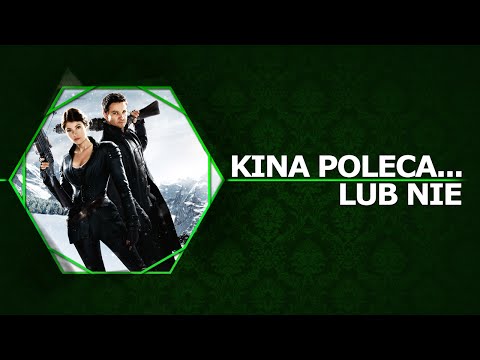 Kina Poleca... lub nie '71 - Hansel i Gretel: Łowcy czarownic