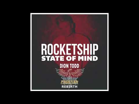 Dion Todd - Rocketship State of Mind (Phoenix Rebirth)