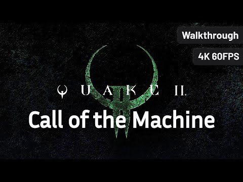 Quake 2 Remastered: Call of the Machine┆Full Walkthrough┆No Commentary┆4K60FPS