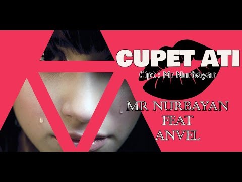 CUPET ATI   - MR NURBAYAN FT ANVEL (OFFICIAL MUSIC VIDEO)