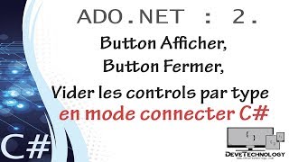 ADO.NET :2. Button Afficher,Fermer,Vider les controls par type en mode connecter C#