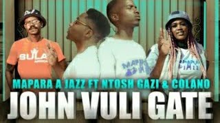 03Mapara A Jazz - John Vuli Gate (Ft Ntosh Gaz And