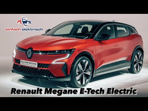 Renault Megane E-Tech🔋 - die französische 🇫🇷 Antwort auf den VW ID.3🇩🇪 - alle Daten & Fakten❓❗️