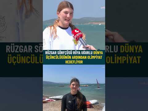 Rüzgar sörfçüsü Rüya Uğurlu dünya üçüncülüğünün ardından olimpiyat hedefliyor  #sörf #millisporcu