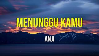 Download lagu Anji - Menunggu Kamu ( Lirik Video) mp3