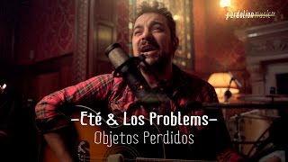 Eté & Los Problems - Objetos Perdidos (Live on PardelionMusic.tv)