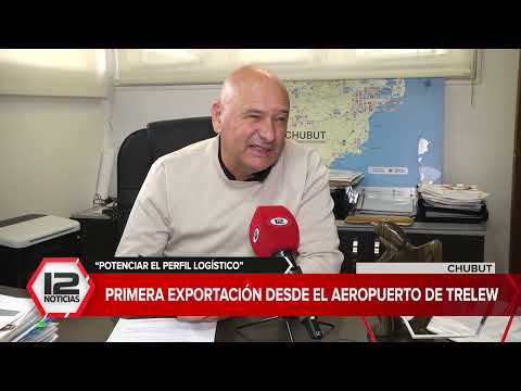 CHUBUT | PRIMERA EXPORTACIÓN DESDE EL AEROPUERTO DE TRELEW