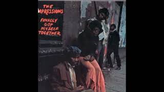 The Impressions -  We Go Back A Ways