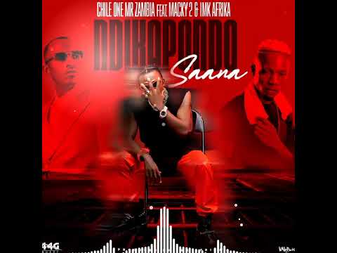 Chile one ft Macky 2 & imk - Africa  ndikapondo saana