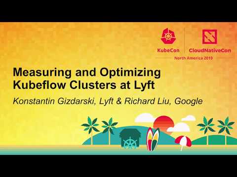 Measuring and Optimizing Kubeflow Clusters at Lyft - Konstantin Gizdarski & Richard Liu