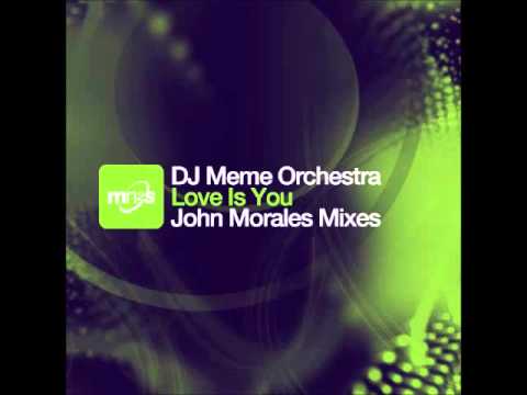 DJ Meme Orchestra feat. Tracey K - Love Is You (John Morales M+M Classic Mix)
