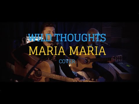 Wild Thoughts/Maria Mash Up - Jaymie DeVille n Bruno Fave