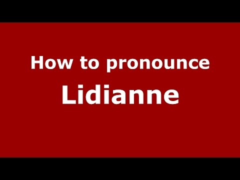 How to pronounce Lidianne (Brazilian Portuguese/Brazil)  - PronounceNames.com