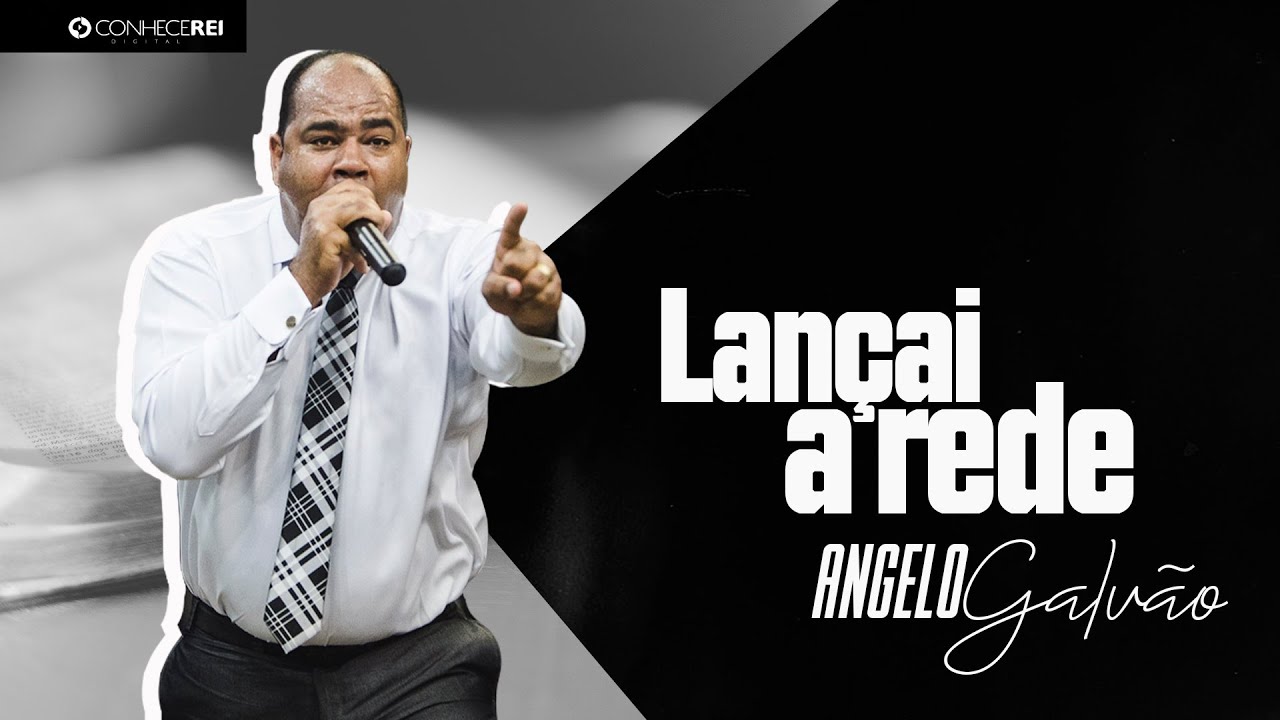 Pr. Angelo Galvão | Lançai a Rede