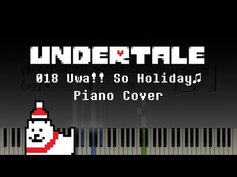 Undertale - 018 Uwa!! So Holiday♫ (Piano/Synthesia)