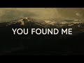 You Found Me