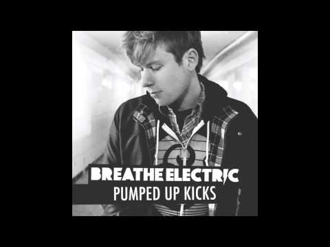 Breathe Electric - Pumped Up Kicks (Foster the People Cover)