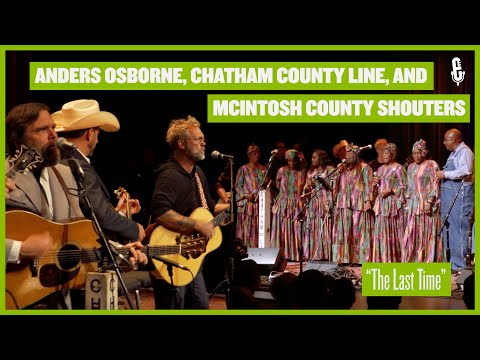 eTown Finale: Anders Osborne, Chatham County Line & The McIntosh County Shouters, "The Last Time"